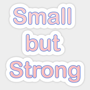 SMALL BUT STRONG BABY TODDLER KID CLOTHES Sticker